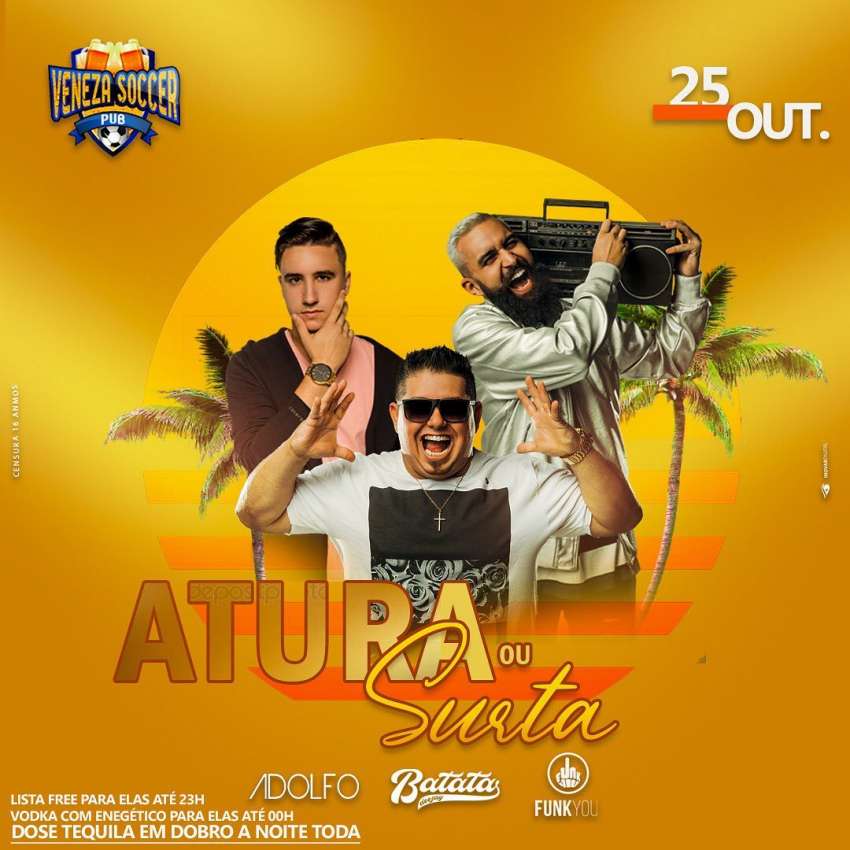 Atura ou Surta | Veneza Soccer Pub | OndeTemBalada.com