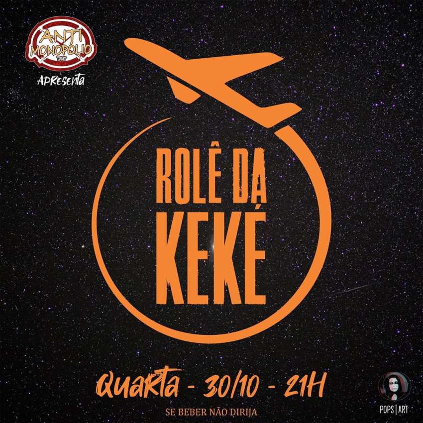 Rolê da Keké | Anti Monopólio Bar | OndeTemBalada.com