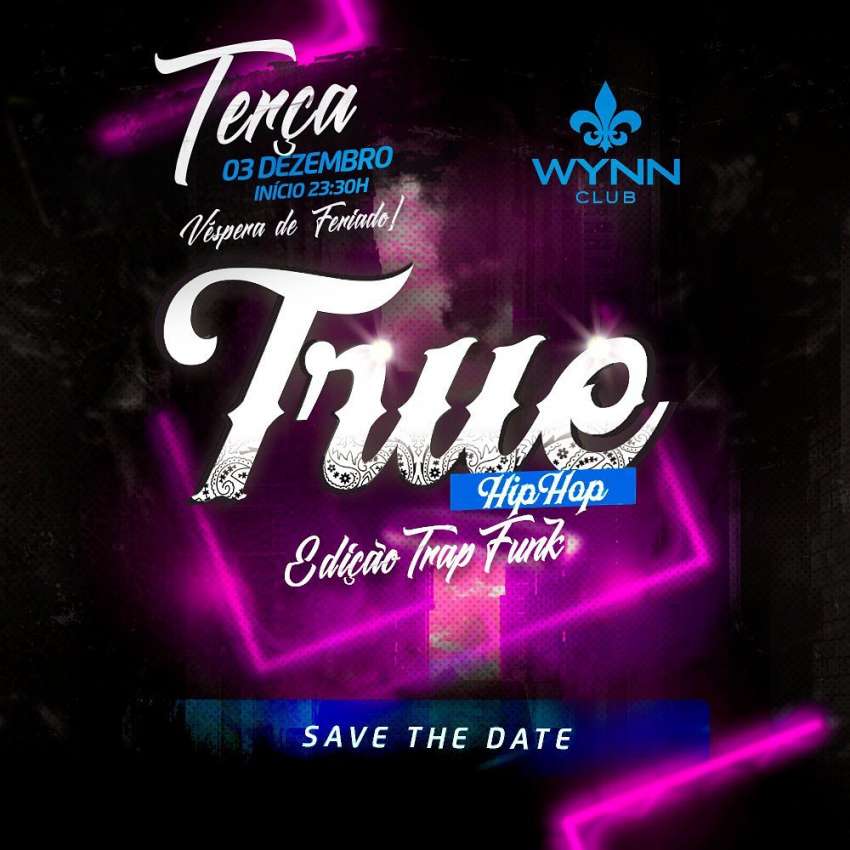 True Hip Hop | Wynn Club | OndeTemBalada.com